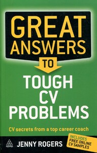 Книги для дорослих: Great Answers to Tough CV Problems: CV Secrets from a Top Career Coach