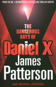 Книги для дорослих: The Dangerous Days of Daniel X