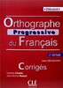 Orthographe progressive du francais Debutant. Corriges