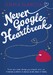 Never Google Heartbreak дополнительное фото 1.