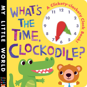 Книги про животных: Whats the Time, Clockodile?