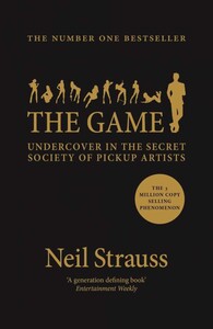 Книги для дорослих: The Game. Undercover in the Secret Society of Pickup Artists