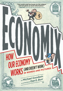 Книги для взрослых: Economix: How Our Economy Works (and Doesn't Work), in Words and Pictures
