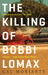 The Killing of Bobbi Lomax дополнительное фото 1.