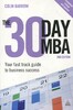 The 30 Day MBA: Your Fast Track Guide to Business Success