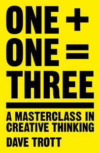 Книги для дорослих: One Plus One Equals Three: A Masterclass in Creative Thinking