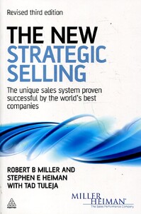 Книги для взрослых: The New Strategic Selling: The Unique Sales System Proven Successful by the World's Best Companies