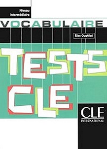 Иностранные языки: Tests CLE Vocabulaire Intermediaire