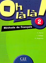 Изучение иностранных языков: Oh La La! 2 Livre de L`eleve