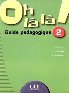 Книги для дітей: Oh La La! 2 Guide pedagogique