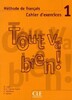 Tout va bien ! 1 Cahier d`exercices + CD audio