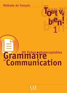Іноземні мови: Tout va bien ! 1 Fichier de Grammaire et de Communication