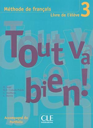 Иностранные языки: Tout va bien ! 3 Livre de L`eleve + portfolio