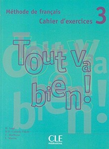 Книги для взрослых: Tout va bien ! 3 Cahier d`exercices + CD audio