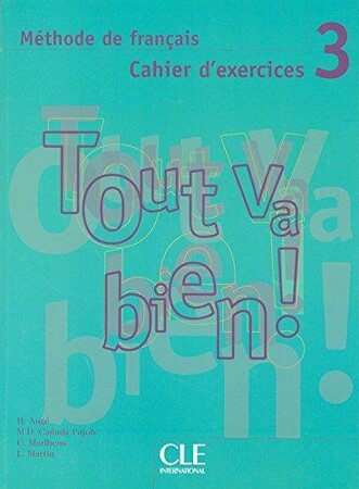 Иностранные языки: Tout va bien ! 3 Cahier d`exercices + CD audio