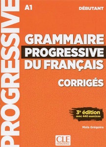 Иностранные языки: Grammaire Progressive du Francais 3e Edition Debutant Corriges