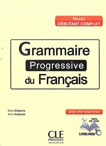 Книги для дорослих: Grammaire Progressive du Francais Debutant Complet Livre + CD