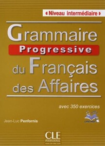 Книги для дорослих: Grammaire Progressive du Francais des Affaires Intermediaire Livre + CD