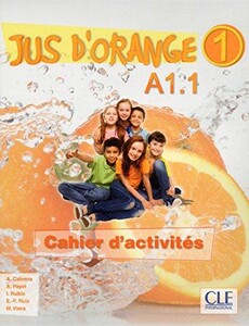 Книги для дітей: Jus D'orange 1 (A1.1) Cahier d`exercices
