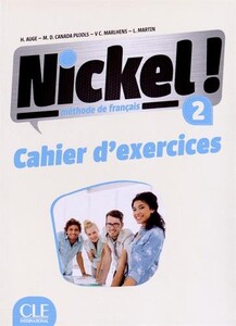 Книги для дорослих: Nickel! Niveau 2 Cahier d'exercises