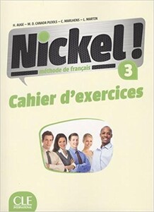 Иностранные языки: Nickel! Niveau 3 Cahier d'exercises