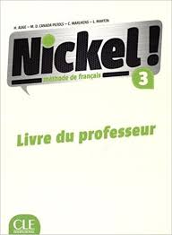 Книги для взрослых: Nickel! Niveau 3 Livre du Professeur