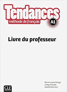 Іноземні мови: Tendances A1 Livre du Professeur