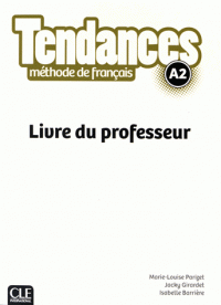 Іноземні мови: Tendances A2 Livre du Professeur