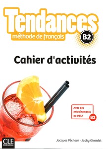 Книги для дорослих: Tendances B2 Cahier d'activites