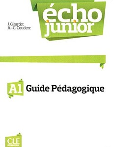 Книги для дітей: Echo Junior  A1 Livre Du Professeur