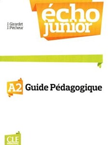 Вивчення іноземних мов: Echo Junior  A2 Livre Du Professeur