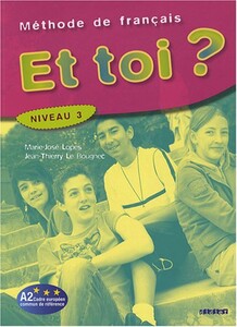 Вивчення іноземних мов: Et Toi? Livre De Leleve 3 (A2)