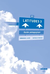 Иностранные языки: Latitudes 3 Pedagogique