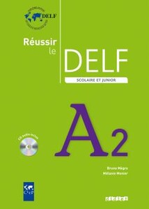 Книги для детей: Reussir Le DELF Scolaire et Junior A2 2009