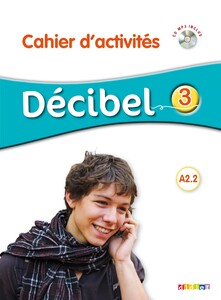 Книги для взрослых: Decibel 3 Niveau A2.2 Cahier d'exercices + Mp3 CD