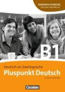 Книги для дорослих: Pluspunkt Deutsch B1 Handreichungen fur den Unterricht