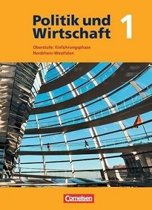 Книги для дітей: Politik und Wirtschaft 1 Oberstufe: Einfuhrungsphase Nordrhein-Westfalen Schlerbuch
