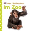 Mein Fuhlbilderbuch: Im Zoo