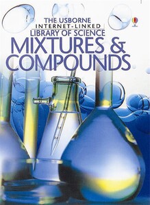 Познавательные книги: Mixtures and compounds [Usborne]