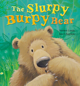 Книги для дітей: The Slurpy, Burpy Bear - Тверда обкладинка