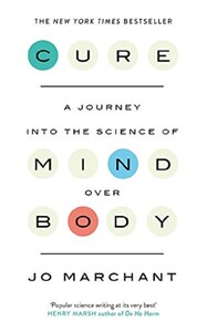 Книги для взрослых: Cure: A Journey Into the Science of Mind over Body (9780857868855)