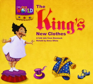 Книги для детей: Our World 1: The Kings Newclothes Reader
