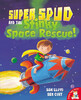 Super Spud and the Stinky Space Rescue!