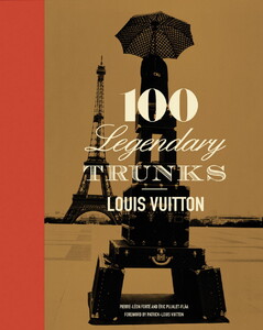 Книги для дорослих: Louis Vuitton: 100 Legendary Trunks