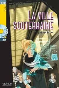 Книги для детей: La Ville souterraine (+ CD audio MP3)