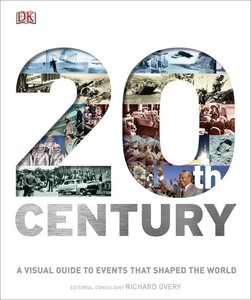 Книги для взрослых: 20th Century: A Visual Guide to Events that Shaped the World