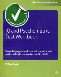 Книги для дорослих: IQ and Psychometric Test Workbook: Essential Preparation for Verbal, Numerical and Spatial Aptitude