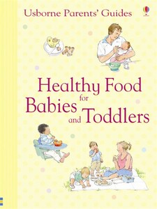 Пізнавальні книги: Healthy food for babies and toddlers