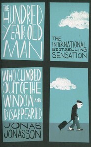 Книги для взрослых: The Hundred-year-old Man Who Climbed Out of the Window Who Disappeared (9781843913870)