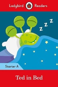 Книги для дітей: Ted in Bed. Ladybird Readers Starter Level A
